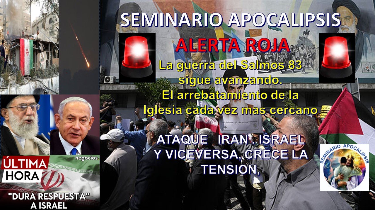 01 ISRAEL ATACA A IRAN ALERTA ROJO LA GUERRA DEL SALMOS 83 Y EL ARREBATAMIENTO